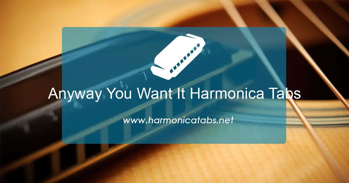Anyway You Want It Harmonica Tabs